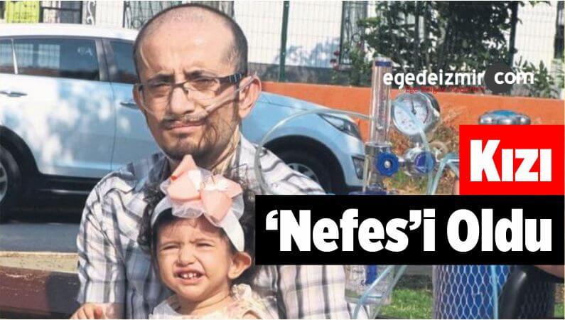 Kızı 'Nefes'i Oldu