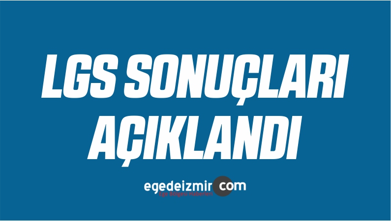 LGS Yerleştirme Sonuçları Açıklandı