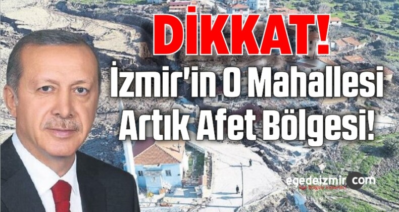 İzmir’in O Mahallesi Artık ‘Afet Bölgesi’