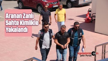Aranan Zanlı Sahte Kimlikle Yakalandı