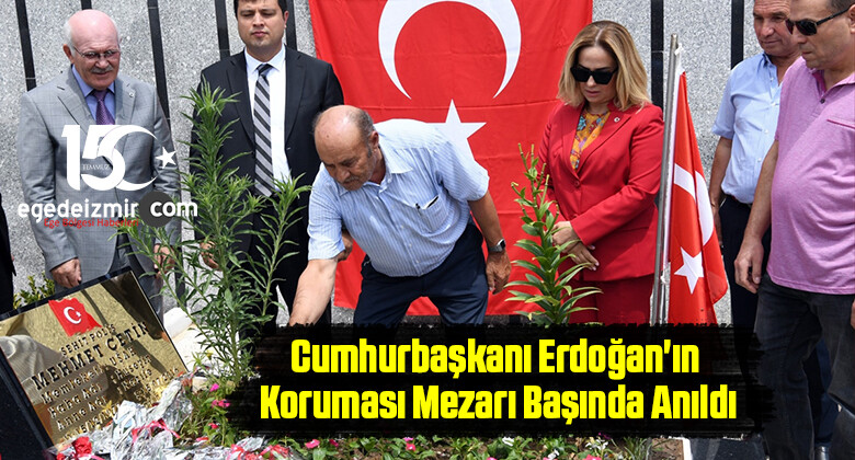 Cumhurbaşkanı Erdoğan’ın Koruması Mezarı Başında Anıldı