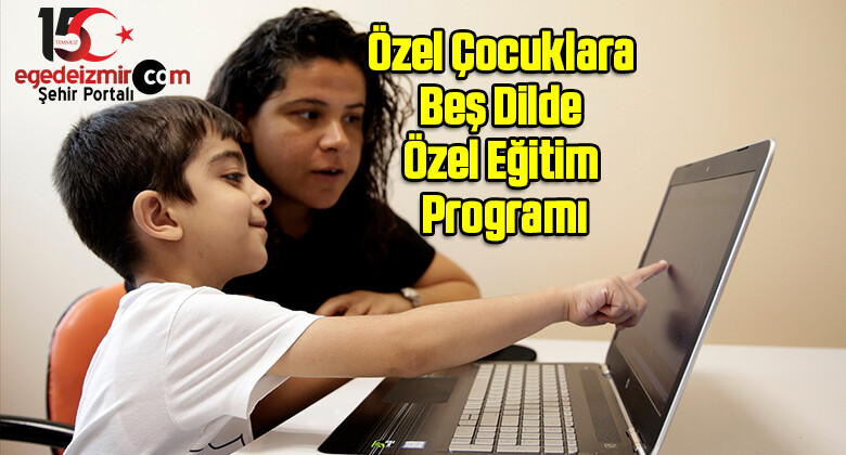 Özel Çocuklara Beş Dilde Özel Eğitim Programı