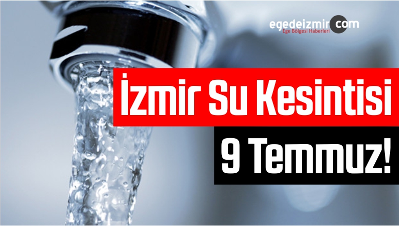 İzmir Su Kesintisi 9 Temmuz