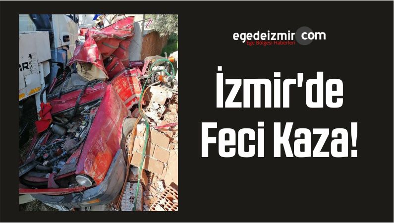 İzmir'de Feci Kaza Sonrası Son Yolculuk