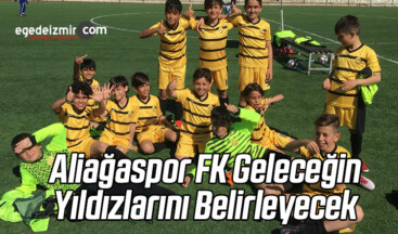 Aliağaspor FK Geleceğin Yıldızlarını Belirleyecek