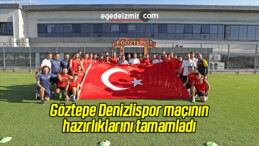 Göztepe Denizlispor Maçının Hazırlıklarını Tamamladı