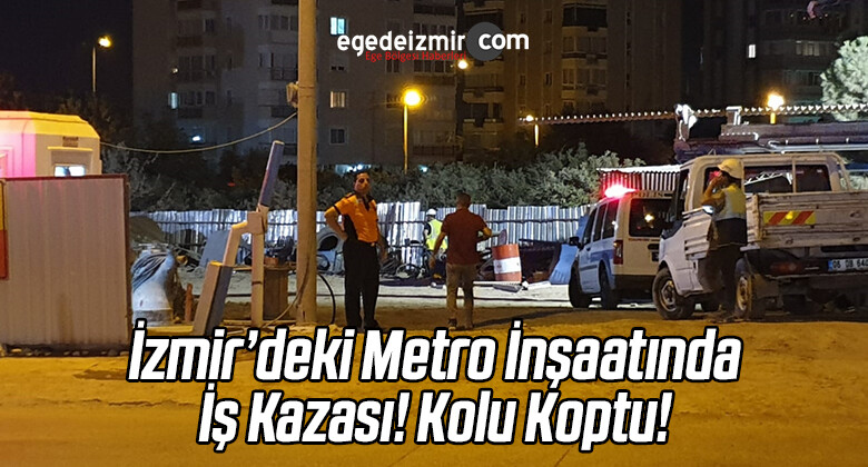 İzmir’de Metro İnşaatında İş Kazası: 1 Ölü