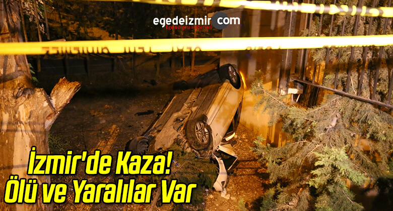 İzmir’de Kaza! Ölü ve Yaralılar Var