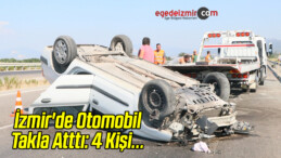 İzmir’de Otomobilin Takla Atması Sonucu 4 Kişi Yaralandı