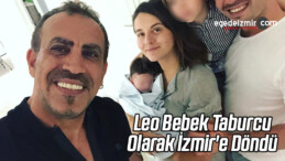Leo Bebek Taburcu Olarak İzmir’e Döndü