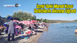 İzmir’deki Manal Koyu Tatilcilerin Akınına Uğradı
