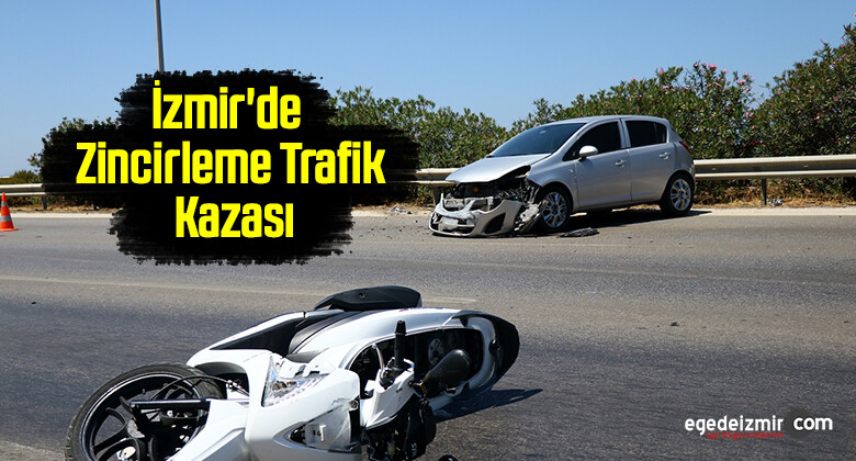 İzmir’de Zincirleme Trafik Kazası
