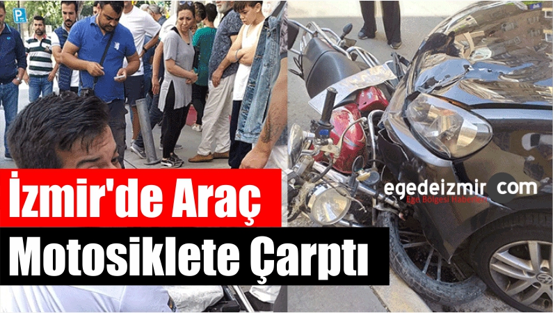 Araç Motosiklete Çarptı