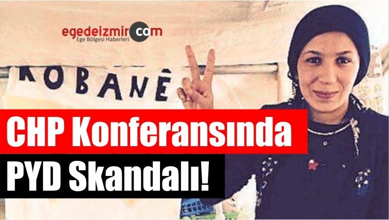 CHP Konferansında PYD Skandalı