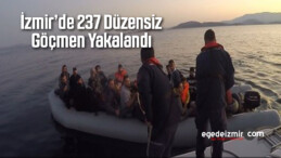 İzmir’de 237 Düzensiz Göçmen Yakalandı