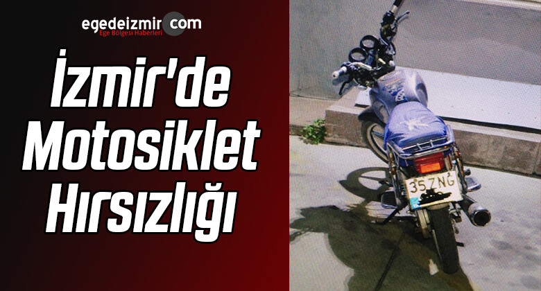 İzmir’de Motosiklet Hırsızlığı