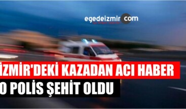 İzmir’de Hafif Ticari Aracın Çarptığı Trafik Polisi Şehit Oldu