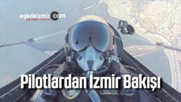 Pilotlardan İzmir Bakışı