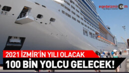 “İzmir’e 100 Bin Yolcu Kruvaziyer ile Gelecek”