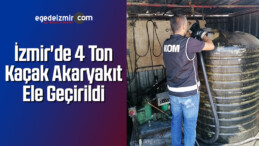 İzmir’de 4 Ton Kaçak Akaryakıt Ele Geçirildi