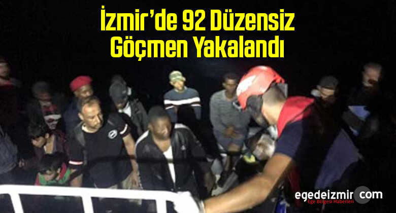 İzmir’de 92 Düzensiz Göçmen Yakalandı