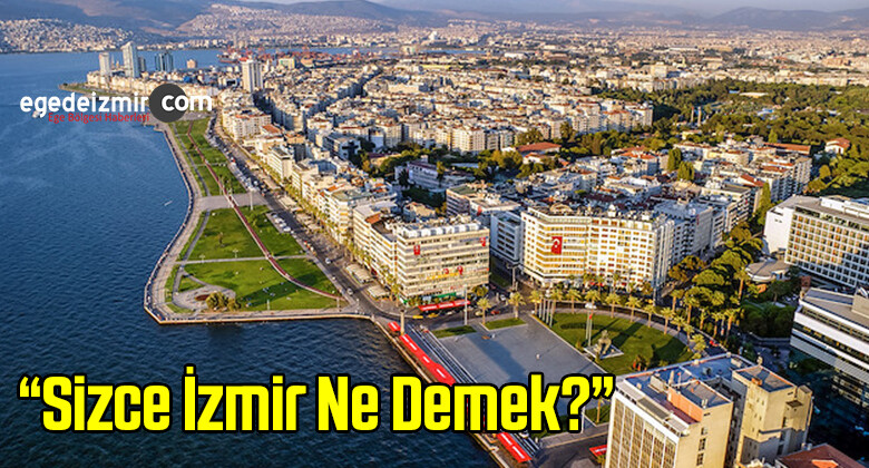 “Sizce İzmir Ne Demek?”