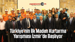 Türkiye’nin İlk Maden Kurtarma Yarışması İzmir’de Başlıyor