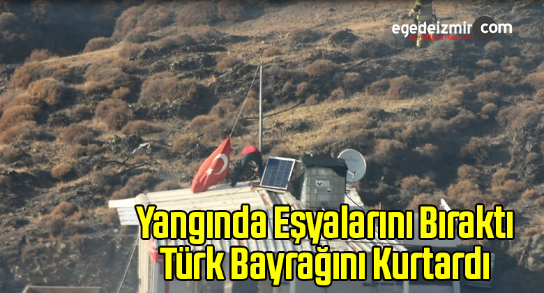 Yangında Eşyalarını Bıraktı Türk Bayrağını Kurtardı