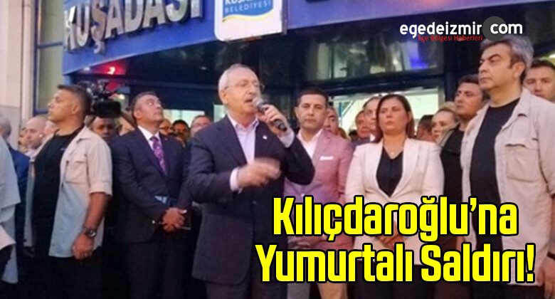 Kemal Kılıçdaroğlu’na Yumurtalı Saldırı!