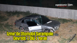 İzmir’de Otomobil Şarampole Devrildi: 1 Ölü 1 Yaralı