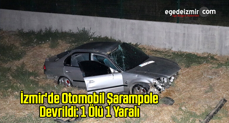 İzmir’de Otomobil Şarampole Devrildi: 1 Ölü 1 Yaralı