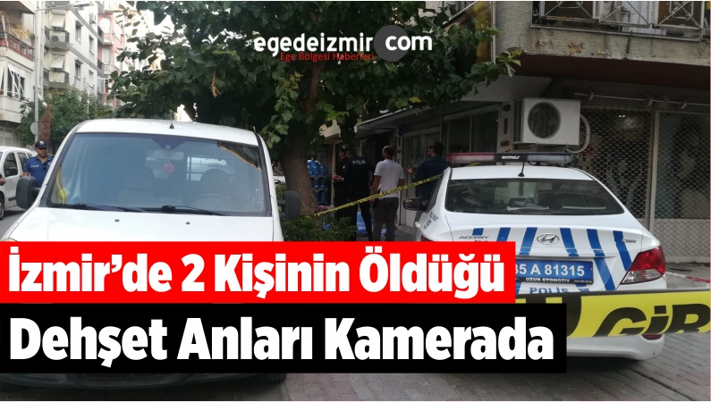2 Kişinin Öldüğü Dehşet Anları Kamerada