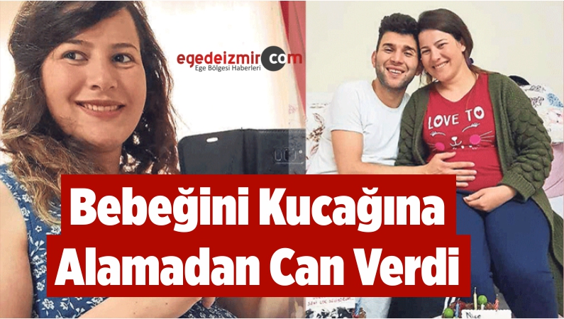 Bebeğini Kucağına Alamadan Can Verdi