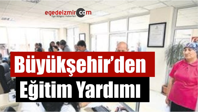 Büyükşehir’den Eğitim Yardımı