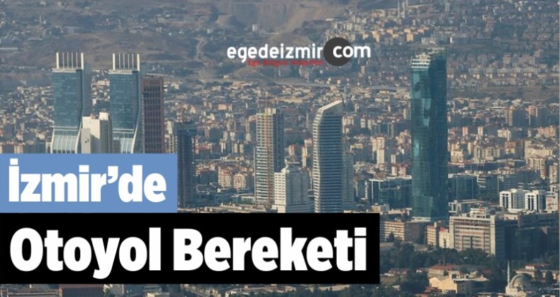 İzmir’de Otoyol Bereketi