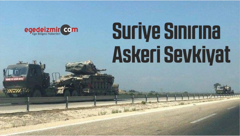 Suriye Sınırına Askeri Sevkiyat