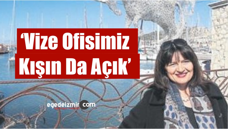 'Vize Ofisimiz Kışın Da Açık'