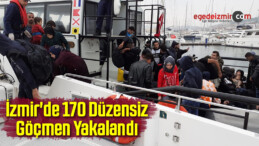 İzmir’de 170 Düzensiz Göçmen Yakalandı