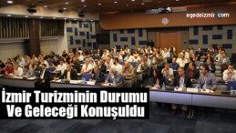 İzmir Turizminin Durumu Ve Geleceği Konuşuldu