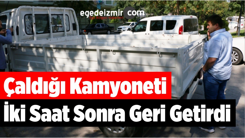 Çaldığı Kamyoneti
