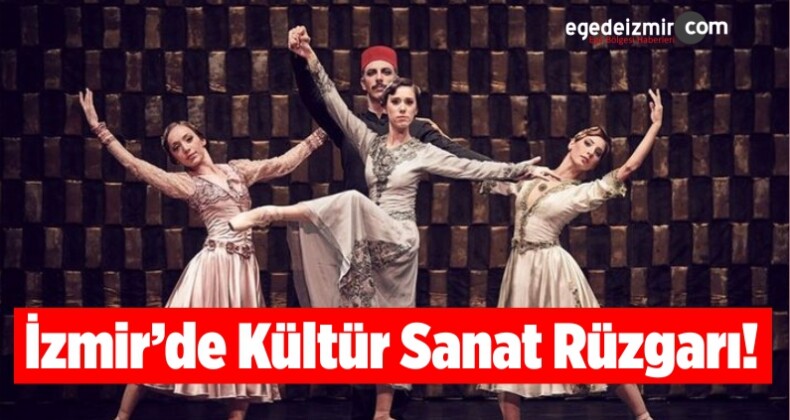İzmir’de Kültür Sanat Rüzgarı!