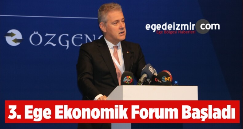 3. Ege Ekonomik Forum Başladı