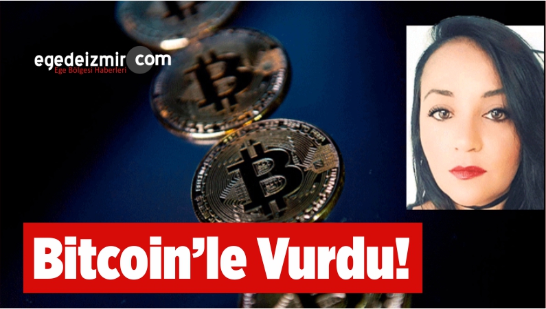 Bitcoin’le Vurdu
