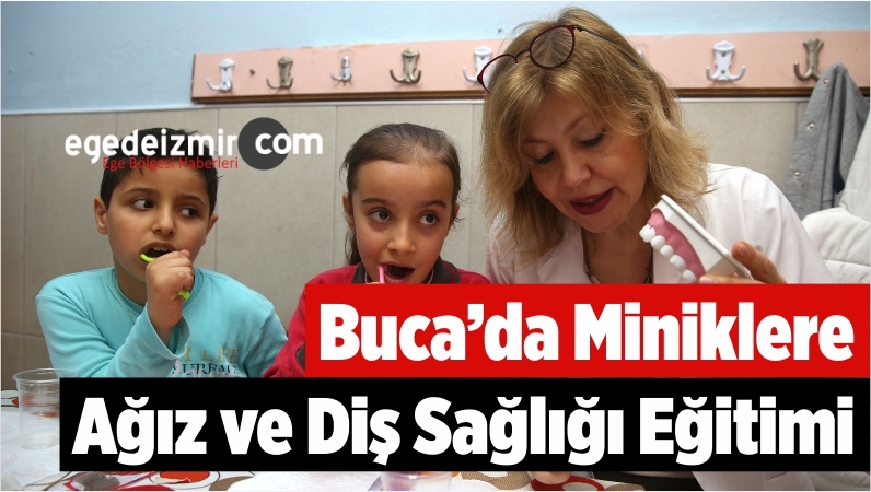 Buca'da Miniklere Ağız ve Diş Sağlığı Eğitimi