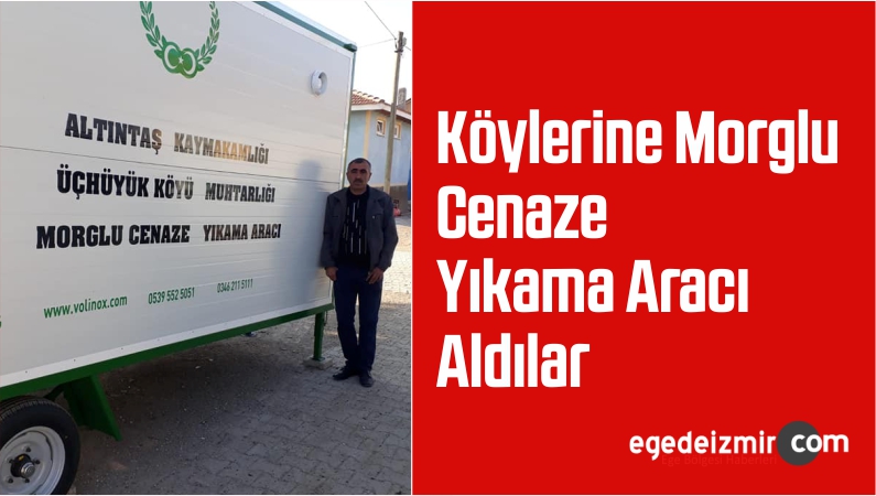 Köylerine Morglu Cenaze Yıkama Aracı Aldılar