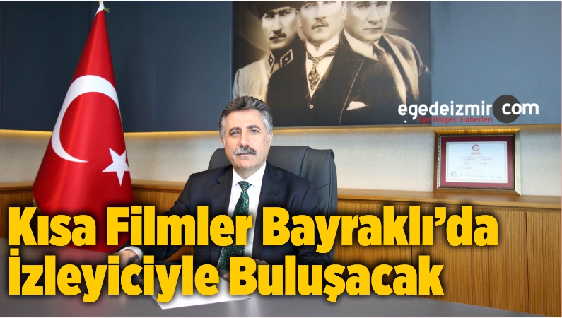 Kısa Filmler Bayraklı’da İzleyiciyle Buluşacak