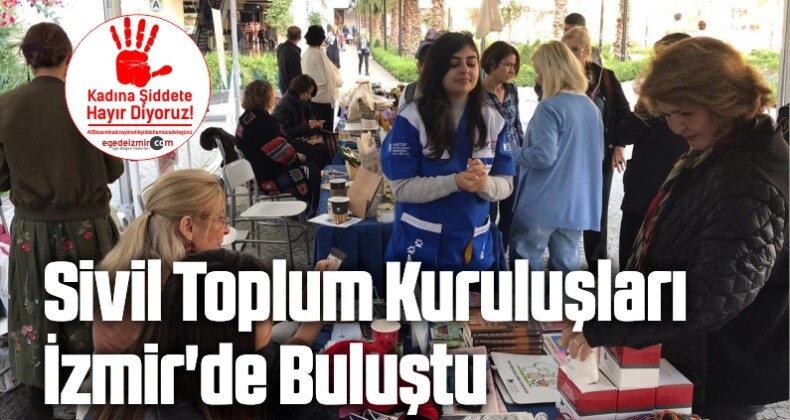 Sivil Toplum Kuruluşları İzmir’de Buluştu