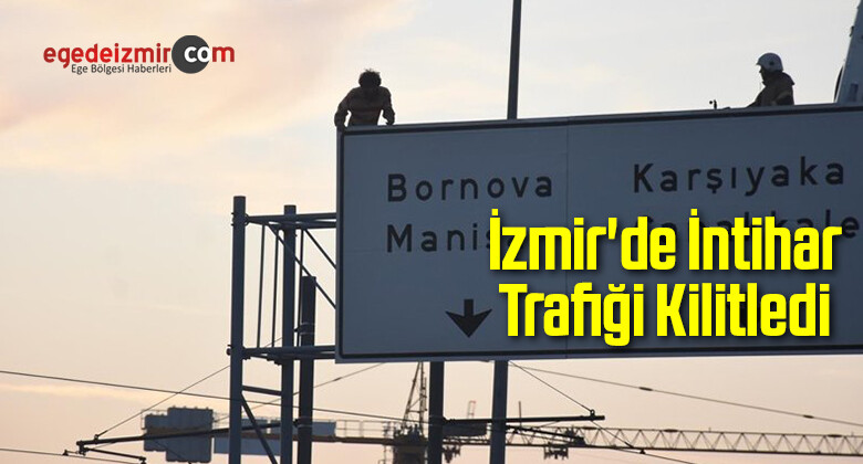 İzmir’de İntihar Trafiği Kilitledi
