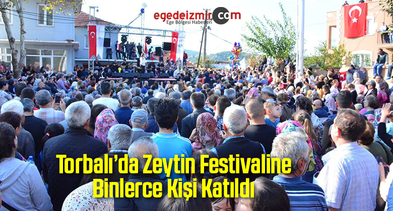 Torbalı’da Zeytin Festivaline Binlerce Kişi Katıldı