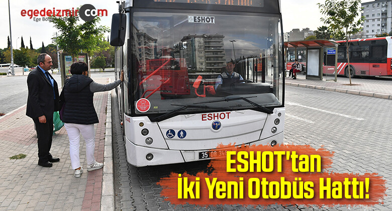 ESHOT’tan İki Yeni Otobüs Hattı!